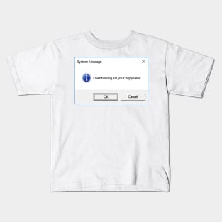 Overthinking Kill Your Happines Kids T-Shirt